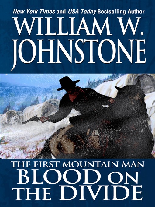 Title details for Blood on the Divide by William W. Johnstone - Wait list